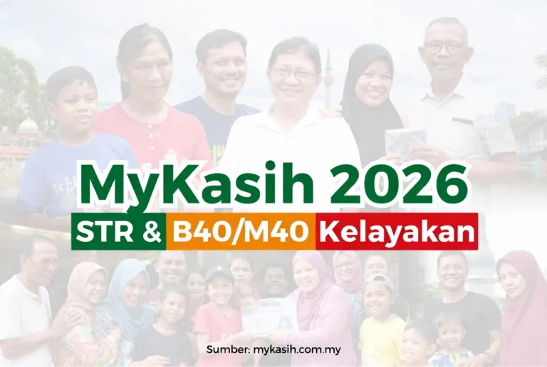 Semak kelayakan MyKasih 2026 untuk STR dan golongan B40/M40. Panduan lengkap tentang had pendapatan, penerima layak, dan program bantuan serentak